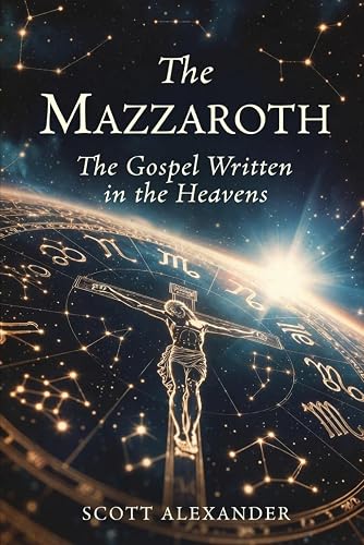 The Mazzaroth: The Gospel Written in the Heavens book cover